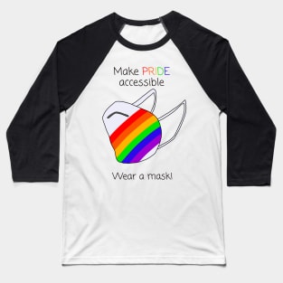 Make Pride Accessible Wear A Mask (Rainbow) Baseball T-Shirt